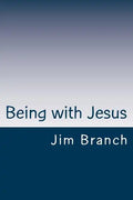 Being with Jesus: A Thirty-Day Journey - Paperback