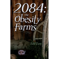 2084: The Obesity Farms - Paperback