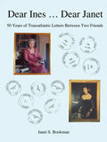 Dear Ines ... Dear Janet: 50 Years of Transatlantic Letters Between Two Friends - Paperback