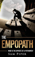 The Empopath: What is the opposite of a psychopath? - Paperback