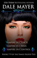 Family Blood Ties Books 7-9 - Paperback