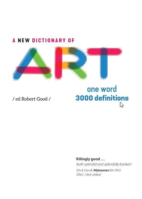 A New Dictionary of Art: One word - 3000 definitions - Paperback