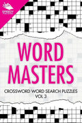 Word Masters: Crossword Word Search Puzzles Vol 3 - Paperback