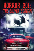 Horror 201: The Silver Scream - Paperback
