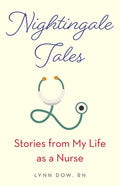 Nightingale Tales: Stories from My Life as a Nurse - Paperback