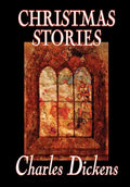 Christmas Stories by Charles Dickens, Fiction, Short Stories - Hardcover