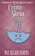 Crime Skein: A Knitorious Murder Mystery Book 6 - Hardcover