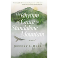 The Rhythm of Grace on Standalone Mountain - Hardcover