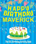 Happy Birthday Maverick - The Big Birthday Activity Book: Personalized Children's Activity Book - Paperback