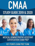 CMAA Study Guide 2019 & 2020: Medical Administrative Assistant Certification Exam Prep - Paperback