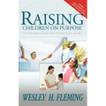 Raising Children on Purpose: Helping Your Children Find Their God-Given Calling (Updated and Expanded) - Paperback