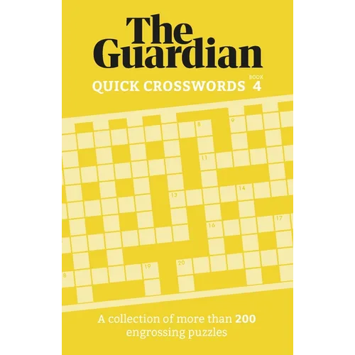 The Guardian Quick Crosswords 4: A Collection of More Than 200 Engrossing Puzzles - Paperback