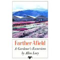 Farther Afield: A Gardener's Excursions - Paperback