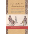 Creek Paths and Federal Roads: Indians, Settlers, and Slaves and the Making of the American South - Paperback