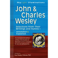 John & Charles Wesley: Selections from Their Writings and Hymnsa Annotated & Explained - Paperback