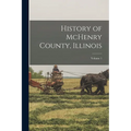 History of McHenry County, Illinois; Volume 1 - Paperback