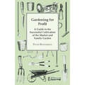 Gardening For Profit; A Guide To The Successful Cultivation Of The Market And Family Garden. Entirely New And Greatly Enlarged - Paperback