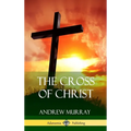 The Cross of Christ (Hardcover) - Hardcover