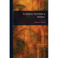 A Wheel Within a Wheel - Paperback