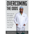 Overcoming the Odds: From war on the streets in Louisiana to war on terrorism in Iraq, how I successfully overcame the odds - Paperback