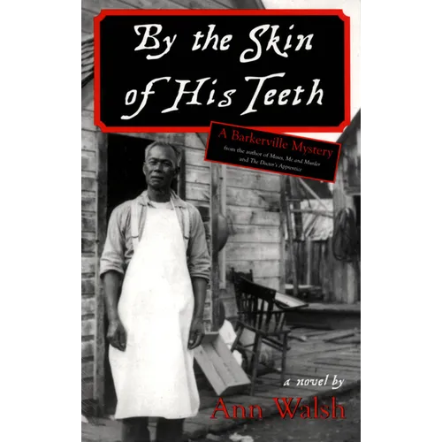 By the Skin of His Teeth: A Barkerville Mystery - Paperback