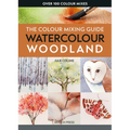 The Colour Mixing Guide: Watercolour Woodland - Paperback