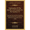 Explanation Of The Epistles And Gospels For The Sundays V2: Holy Days And Festivals Throughout The Ecclesiastical Year; To Which Are Added The Lives O - Paperback