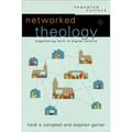 Networked Theology: Negotiating Faith in Digital Culture - Paperback