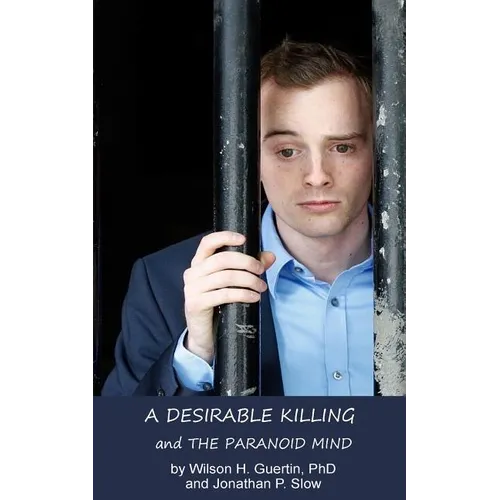 A Desirable Killing and the Paranoid Mind: A Psychological Case Study - Paperback
