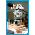 Political Resurrection in the Twentieth Century: The Fall and Rise of Political Leaders - Paperback