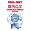 Sport and American Mentality, 1880-1910 - Paperback