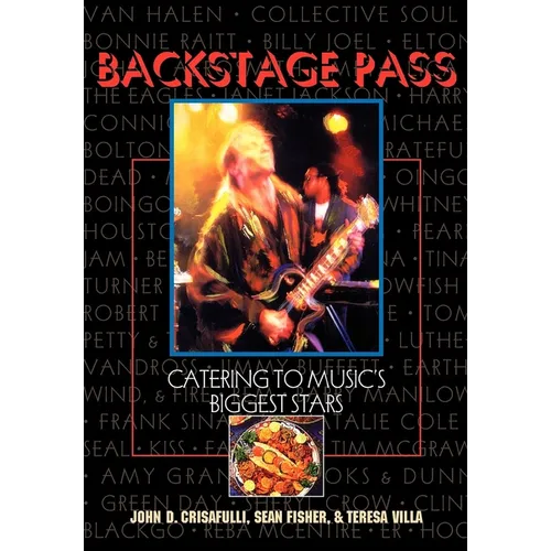 Backstage Pass: Catering to Music's Biggest Stars - Paperback