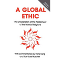 Global Ethic: The Declaration of the Parliament of the World's Religions - Paperback