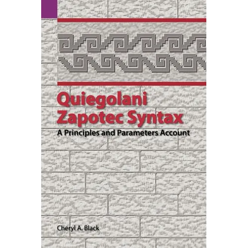 Quiegolani Zapotec Syntax: A Principles and Parameters Account - Paperback