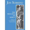 The Principle of Mercy: Taking the Crucified People from the Cross - Paperback