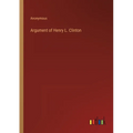 Argument of Henry L. Clinton - Paperback