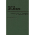 Beyond Stalingrad: Manstein and the Operations of Army Group Don - Hardcover