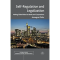 Self-Regulation and Legalization: Making Global Rules for Banks and Corporations - Paperback