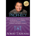 Rich Dad's Prophecy: Why the Biggest Stock Market Crash in History Is Still Coming...and How You Can Prepare Yourself and Profit from It! - Paperback