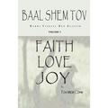 Baal Shem Tov Faith Love Joy: Mystical Stories of the Legendary Kabbalah Master - Paperback