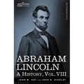 Abraham Lincoln: A History, Vol.VIII (in 10 Volumes) - Paperback
