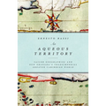 An Aqueous Territory: Sailor Geographies and New Granada's Transimperial Greater Caribbean World - Paperback