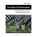 The Game of Conservation: International Treaties to Protect the World's Migratory Animals - Paperback