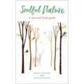 Soulful Nature: A Spiritual Field Guide - Paperback