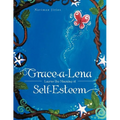 Grace-a-Lena Learns the Meaning of Self-Esteem - Paperback