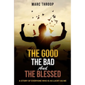 The Good, The Bad, and The Blessed - Paperback