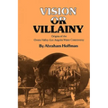 Vision or Villainy: Origins of the Owens Valley-Los Angeles Water Controversy - Paperback