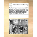 The lady's companion: or, an infallible guide to the fair sex Containing, rules, directions, and observations, for their conduct and behavio - Paperback