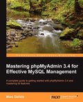 Mastering Phpmyadmin 3.4 for Effective MySQL Management - Paperback
