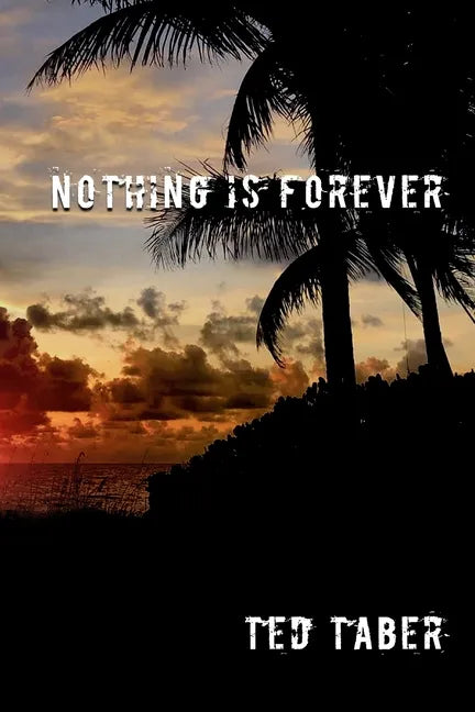 Nothing Is Forever - Paperback
